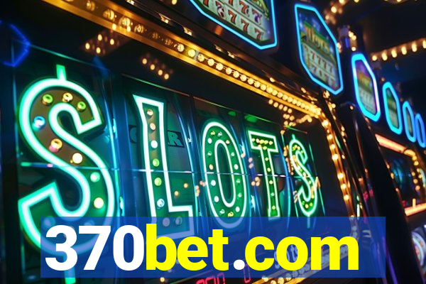 370bet.com