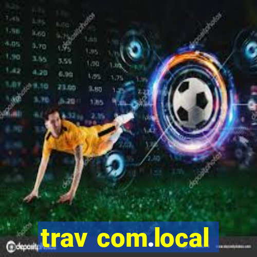 trav com.local