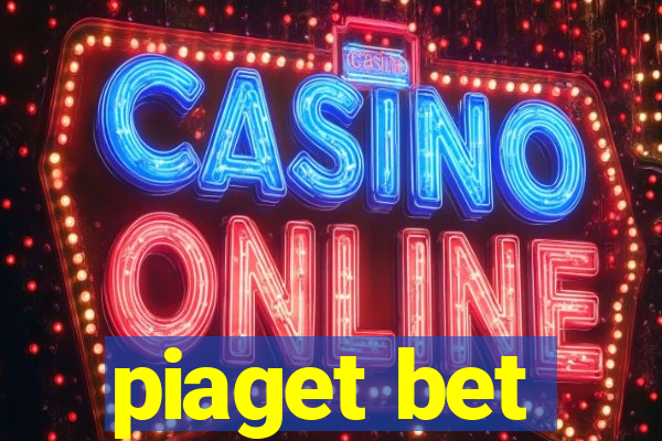 piaget bet