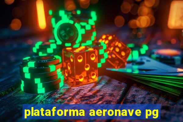 plataforma aeronave pg