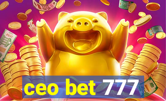 ceo bet 777