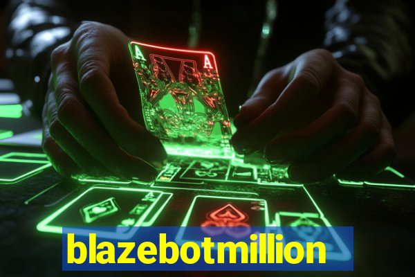 blazebotmillion