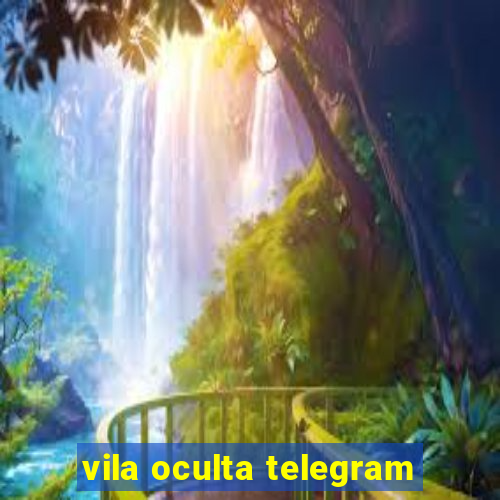 vila oculta telegram