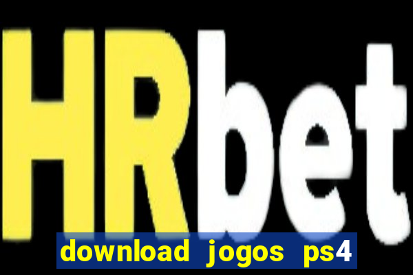 download jogos ps4 pkg pt-br