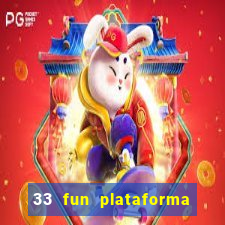 33 fun plataforma de jogos