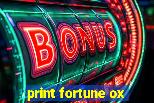 print fortune ox