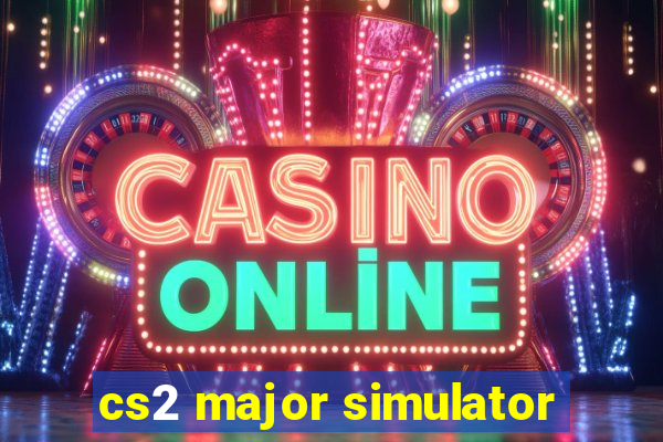 cs2 major simulator