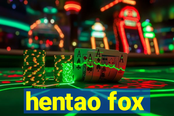 hentao fox