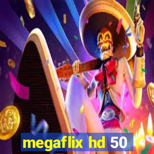 megaflix hd 50