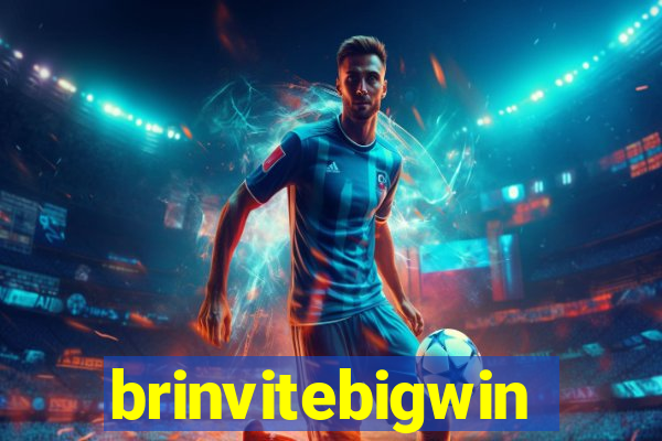 brinvitebigwin