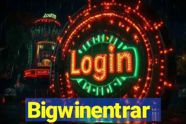 Bigwinentrar