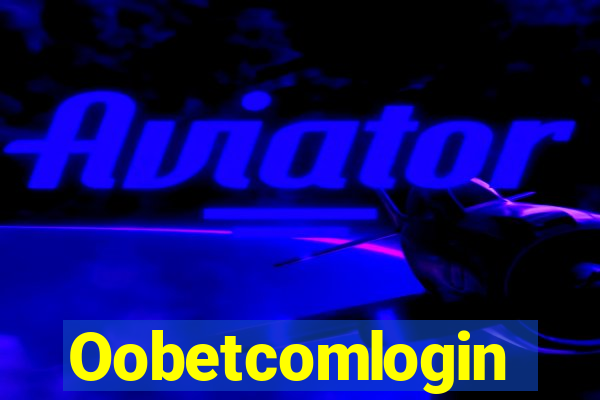 Oobetcomlogin