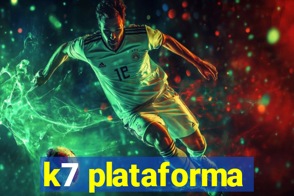 k7 plataforma