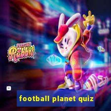 football planet quiz