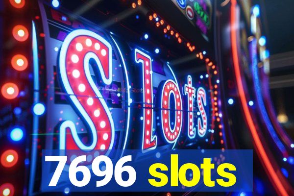 7696 slots