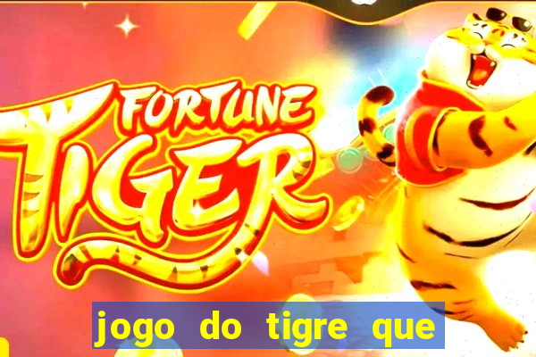 jogo do tigre que da bonus