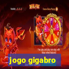 jogo gigabro