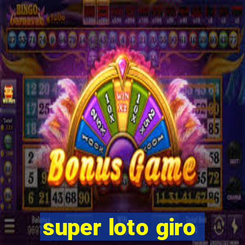 super loto giro