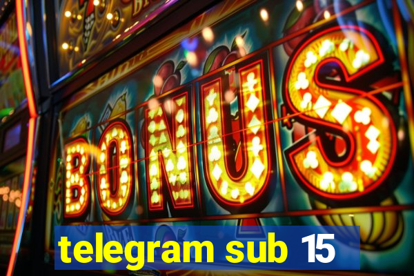 telegram sub 15