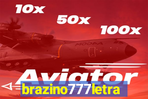 brazino777letra