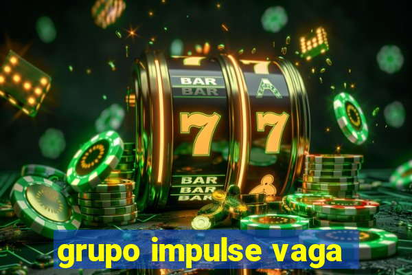 grupo impulse vaga