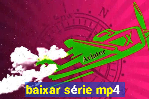 baixar série mp4