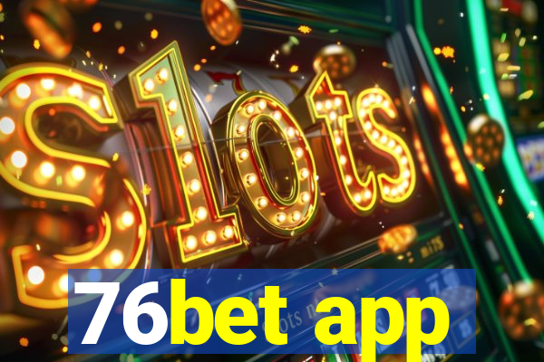 76bet app