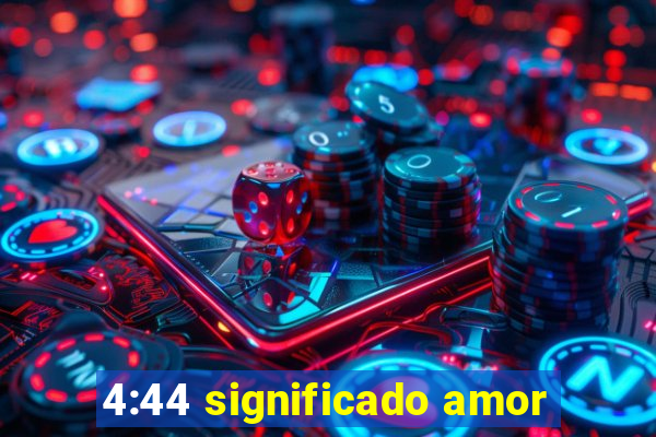 4:44 significado amor