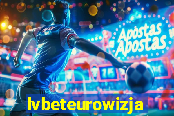 lvbeteurowizja