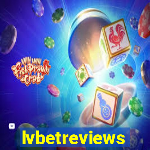 lvbetreviews