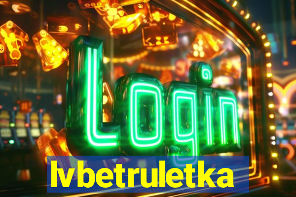 lvbetruletka