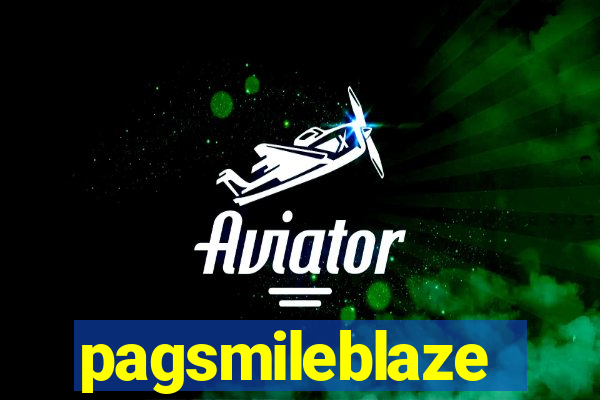 pagsmileblaze