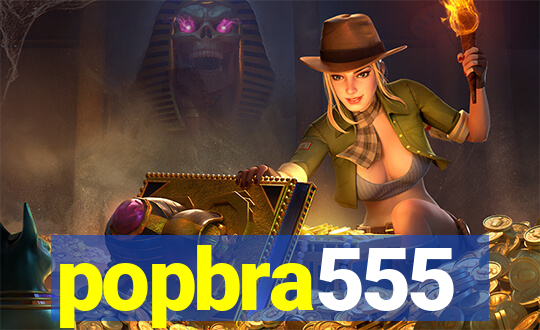 popbra555