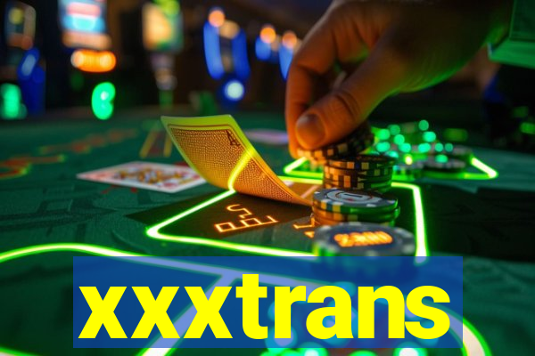 xxxtrans